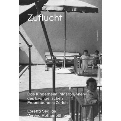 Zuflucht, Paperback von Loretta Seglias,Verena Rothenbühler, Hier und Jetzt, 978-3-03919-657-9
