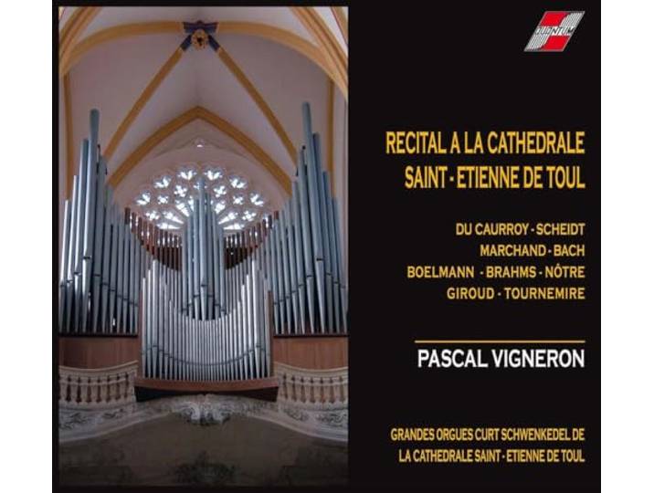 Pascal Vigneron - Recital À La Cathedrale De Toul