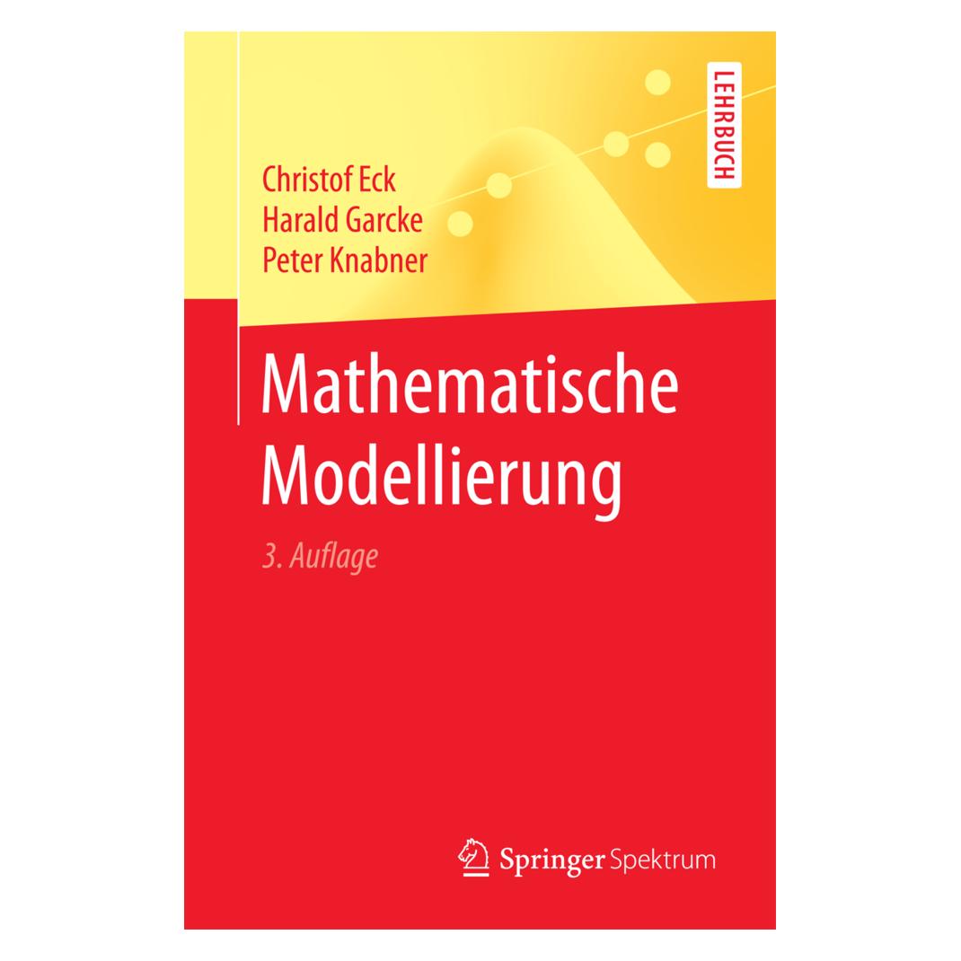 Springer Mathematische Modellierung (Deutsch, Softcover, Christof Eck, Harald Garcke, Peter Knabner) (8046807)
