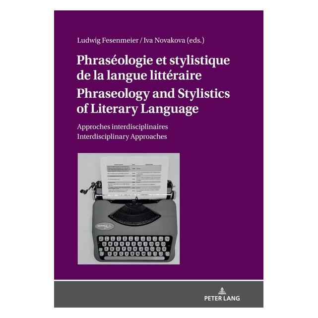 Peter Lang Phraséologie et stylistique de la langu (Englisch, Hardcover, Iva Novakova, Ludwig Fesenmeier) (67840053)