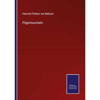 Pilgermuscheln, Taschenbuch von Heinrich Freiherr Maltzan, Salzwasser Verlag, 978-3-368-59402-2