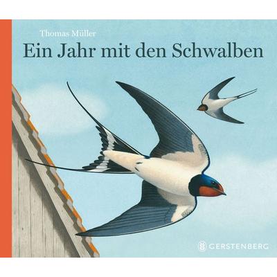 Ein Jahr mit den Schwalben, Gebundene Ausgabe von Thomas Müller, Gerstenberg, 978-3-8369-5452-5