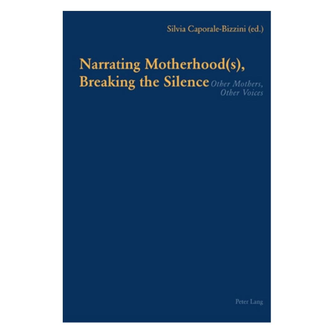 Peter Lang Narrating Motherhood(s), Breaking the Silence (Englisch) (56023726)