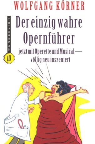 Wolfgang Körner - Der einzig wahre Opernführer - Preis vom 13.10.2026 11:25:28 h