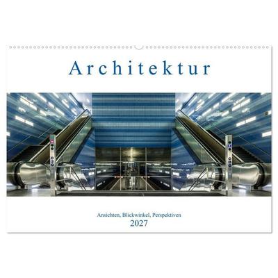 Architektur - Ansichten, Blickwinkel, Perspektiven (Wandkalender 2027 DIN A2 quer), CALVENDO Monatskalender