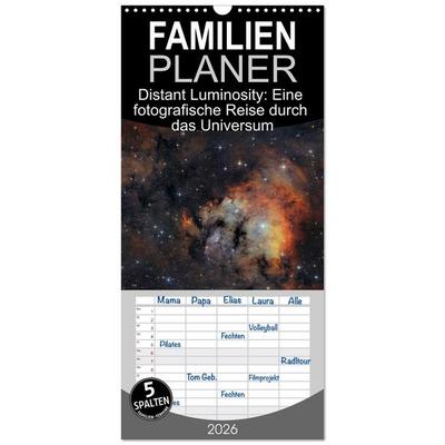 Familienplaner 2026 - Distant Luminosity: Eine fotografische Reise durch das Universum mit 5 Spalten (Wandkalender, 21 x 45 cm) CALVENDO