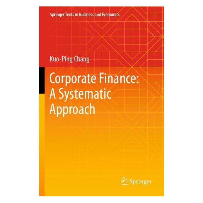 Springer Corporate Finance: A Systematic Approach (Englisch, Softcover, Kuo-Ping Chang) (57024463)