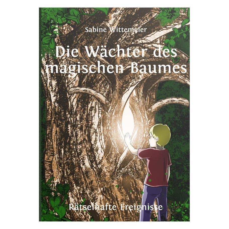 epubli Die Wächter des magischen Baumes (Deutsch, 2024, Sabine Wittemeier) (57072559)