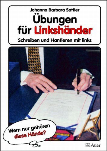 Sattler, Johanna Barbara - Übungen für Linkshänder: Schreiben und hantieren mit links - Preis vom 07.10.2026 11:45:10 h