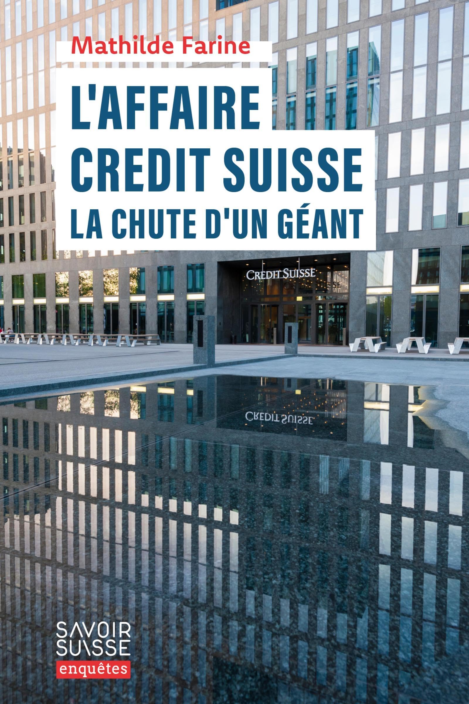 L'affaire Crédit suisse : la chute d'un géant - Preis vom 11.10.2026 15:43:13 h