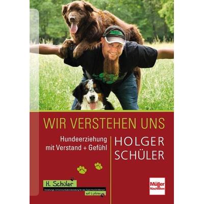 Wir verstehen uns, Gebundene Ausgabe von Holger Schüler, Müller Rüschlikon, 978-3-275-01832-1