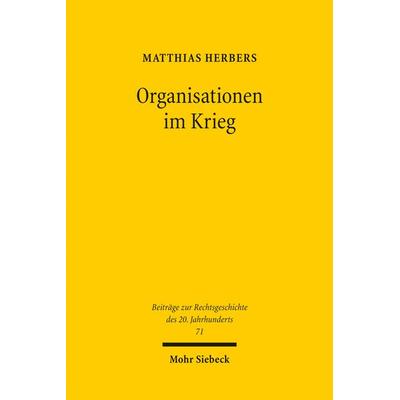 Organisationen im Krieg, Taschenbuch von Matthias Herbers, Mohr Siebeck, 978-3-16-151887-4