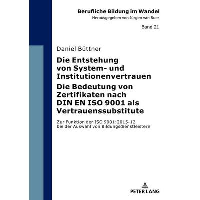 Die Entstehung von System- und Institutionenvertrauen – Die Bedeutung von Zertifikaten nach DIN EN ISO 9001 als Vertrauenssubstitute, Gebundene