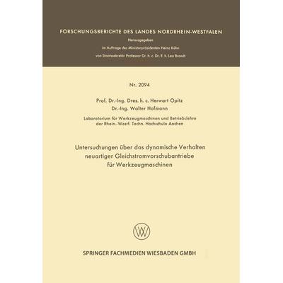 Untersuchungen über das dynamische Verhalten neuartiger Gleichstromvorschubantriebe für Werkzeugmaschinen, Taschenbuch von Herwart Opitz,Walter