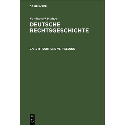 Recht und Verfassung, Gebundene Ausgabe von Ferdinand Walter, De Gruyter Mouton, 978-3-11-260151-8