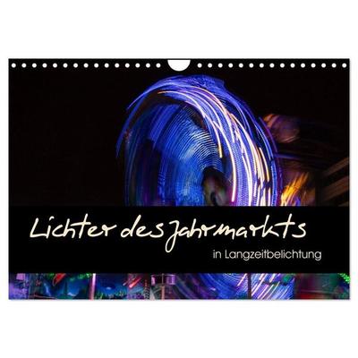 Lichter des Jahrmarkts in Langzeitbelichtung (Wandkalender 2027 DIN A4 quer), CALVENDO Monatskalender
