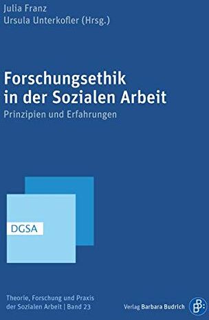 Julia Franz - Forschungsethik in der Sozialen Arbeit: Prinzipien und Erfahrungen (Theorie, Forschung und Praxis der Sozialen Arbeit) - Preis vom 09.10.2026 07:28:09 h