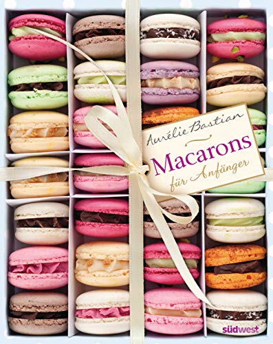 Aurélie Bastian - Macarons: für Anfänger - Preis vom 13.10.2026 11:25:28 h