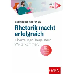 Rhetorik macht erfolgreich, Ratgeber von Lorenz Brockmann