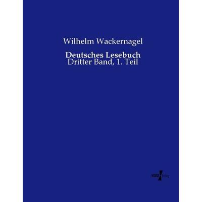Deutsches Lesebuch, Taschenbuch von Wilhelm Wackernagel, Vero Verlag, 978-3-7372-2177-1