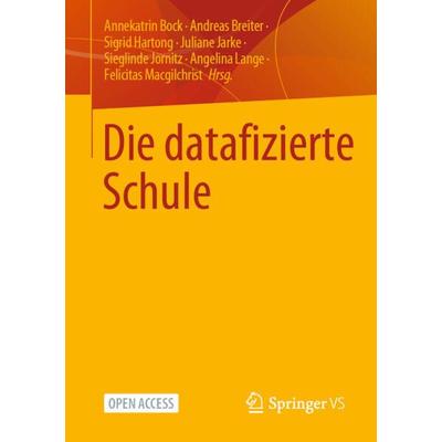 Die datafizierte Schule, Taschenbuch von , Springer Fachmedien Wiesbaden GmbH, 978-3-658-38650-4