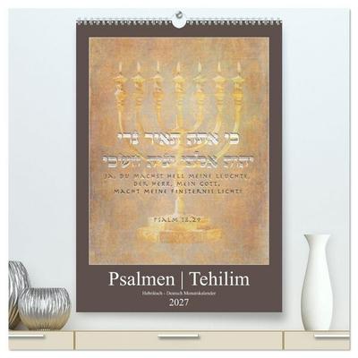 Psalmen Tehilim Hebräisch - Deutsch (hochwertiger Premium Wandkalender 2027 DIN A2 hoch), Kunstdruck in Hochglanz