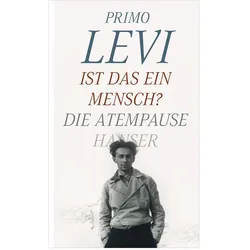 Ist das ein Mensch? / Die Atempause, Belletristik von Primo Levi