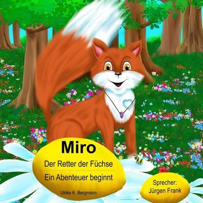 Miro Der Retter der Füchse - Ulrike K. Bergmann, Audio, 4069828266827