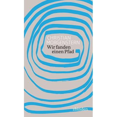 Wir fanden einen Pfad, Taschenbuch von Christian Morgenstern, Zbinden Verlag, 978-3-85989-168-5