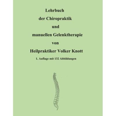 Lehrbuch der Chiropraktik und manuellen Gelenktherapie, Paperback von Volker Knott, BoD – Books on Demand, 978-3-8330-0498-8