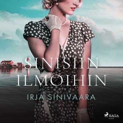 Sinisiin ilmoihin - Irja Sinivaara, Audio, 9788727058153