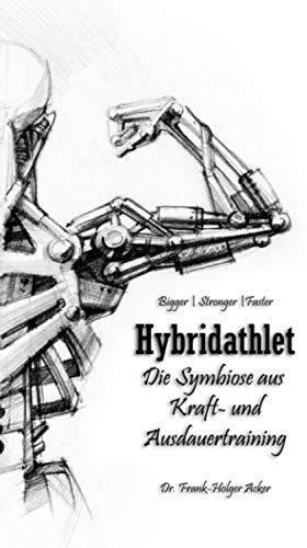 Frank-Holger Acker - Hybridathlet: Die Symbiose aus Kraft- und Ausdauertraining - Preis vom 13.10.2026 19:28:25 h