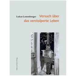 Versuch über das verstolperte Leben, Biografien von Lukas Leuenberger