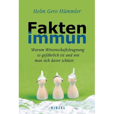 Faktenimmun, Taschenbuch von Holm Gero Hümmler, S. Hirzel Verlag