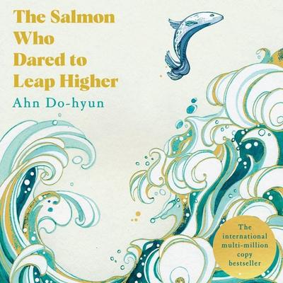 The Salmon Who Dared to Leap Higher - Ahn Do-Hyun, Audio, 9781035034635