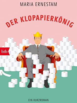 Maria Ernestam - Der Klopapierkönig: Ein Kurzroman - Preis vom 01.10.2026 17:08:56 h