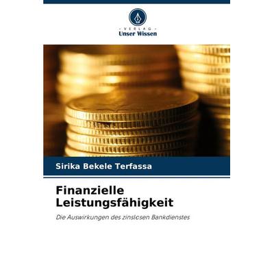 Finanzielle Leistungsfähigkeit, Taschenbuch von Sirika Bekele Terfassa, Verlag Unser Wissen, 978-620-7-87921-2