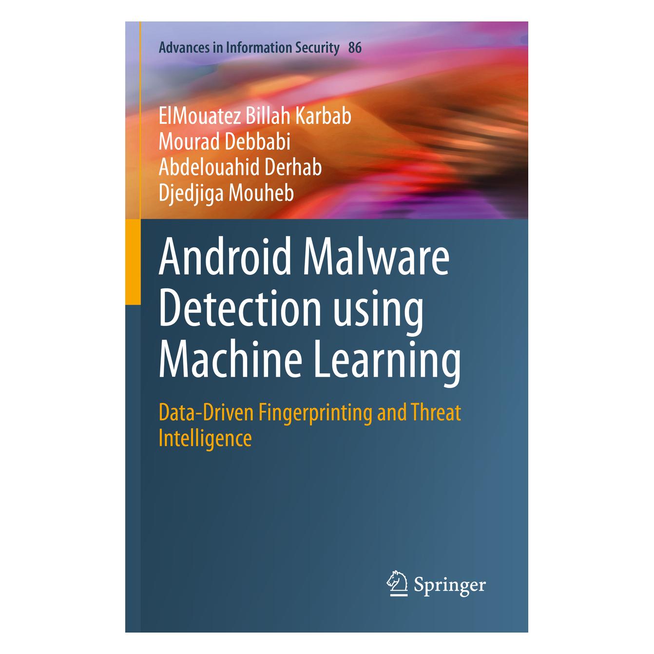 Springer Android Malware Detection using Machine Learning (Englisch, Softcover, Abdelouahid Derhab, Djedjiga Mouheb, ElMouatez Billah Karbab, Mourad Debbabi) (56864995)