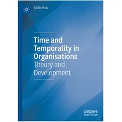 Time and Temporality in Organisations, Fachbücher von Kätlin Pulk