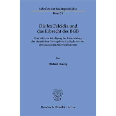 Die lex Falcidia und das Erbrecht des BGB., Taschenbuch von Michael Hennig, Duncker & Humblot, 978-3-428-09520-9