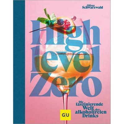 High Level Zero, Gebundene Ausgabe von Oliver Schwarzwald, Gräfe und Unzer Autorenverlag, 978-3-8338-9326-1