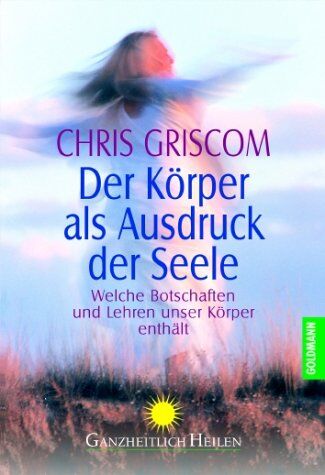 Chris Griscom - Der Körper als Ausdruck der Seele - Preis vom 19.10.2026 19:33:35 h
