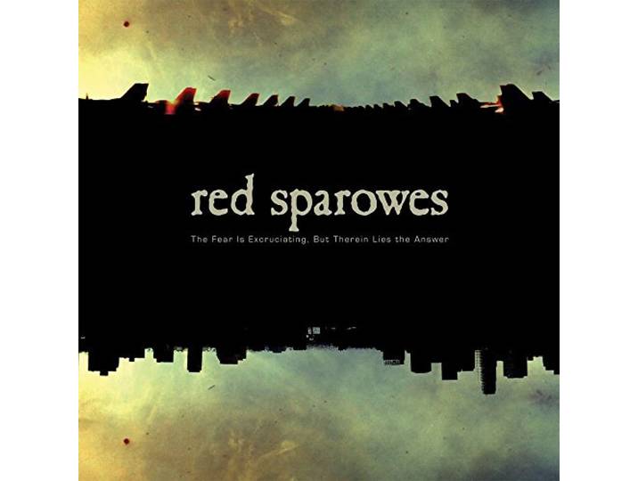 Red Sparowes - The Fear Is Excruciating