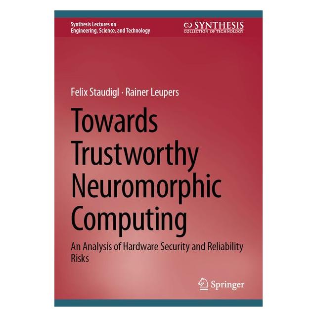 Springer Towards Trustworthy Neuromorphic Computing (Englisch, Hardcover, Felix Staudigl, Rainer Leupers) (62627989)