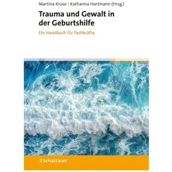 Trauma und Gewalt in der Geburtshilfe, Fachbücher von Martina Kruse, Katharina Hartmann, Martina Hartmann Kruse