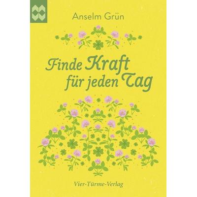 Finde Kraft für jeden Tag, Taschenbuch von Anselm Grün, Vier Türme, 978-3-7365-0080-8