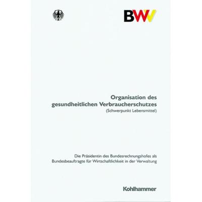 Organisation des gesundheitlichen Verbraucherschutzes (Schwerpunkt Lebensmittel), Taschenbuch von Hedda Wedel, Kohlhammer, 978-3-17-017198-5