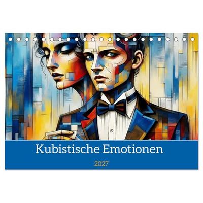 Kubistische Emotionen (Tischkalender 2027 DIN A5 quer), CALVENDO Monatskalender