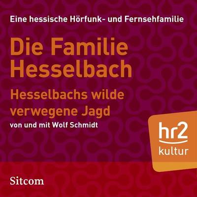 Die Familie Hesselbach: Hesselbachs wilde verwegene Jagd - Wolf Schmidt, Audio, 9783956158216