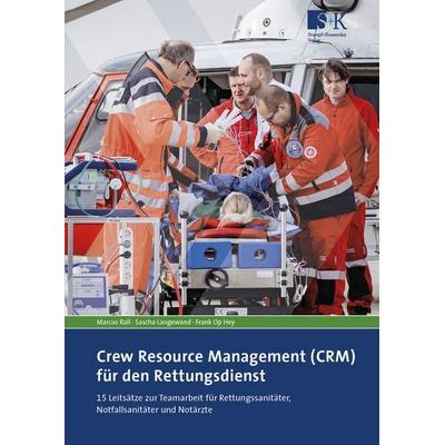 Crew Resource Management (CRM) für den Rettungsdienst, Taschenbuch von Marcus Rall,Sascha Langewand,Frank Op Hey, Stumpf + Kossendey,